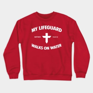My Lifeguard Walks On Water T-shirt Crewneck Sweatshirt